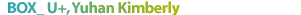 BOX_U+,Yuhan Kimberly